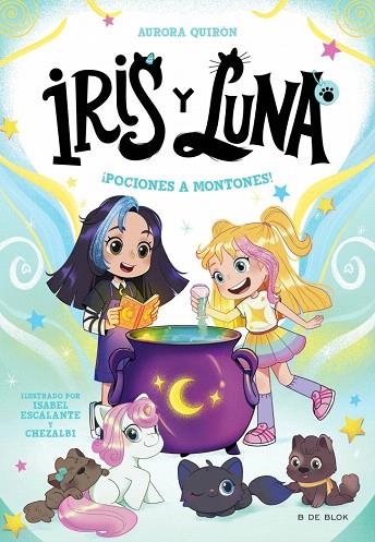 ¡POCIONES A MONTONES! (IRIS Y LUNA: CUIDADORAS DE CACHORRITOS MÁGICOS 2) | 9788410269149 | QUIRÓN, AURORA | Llibreria Drac - Llibreria d'Olot | Comprar llibres en català i castellà online