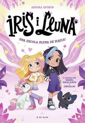 ESCOLA PLENA DE MÀGIA!, UNA (IRIS I LLUNA: CUIDADORES D'ANIMALETS MÀGICS 1) | 9788410269262 | QUIRÓN, AURORA | Llibreria Drac - Llibreria d'Olot | Comprar llibres en català i castellà online