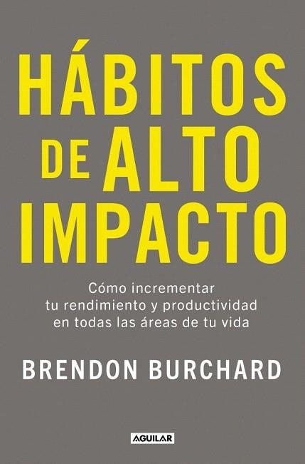 HÁBITOS DE ALTO IMPACTO | 9788403525320 | BURCHARD, BRENDON | Llibreria Drac - Llibreria d'Olot | Comprar llibres en català i castellà online