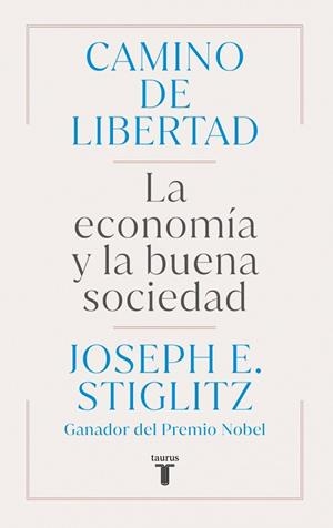 CAMINO DE LIBERTAD | 9788430627165 | STIGLITZ, JOSEPH E. | Llibreria Drac - Llibreria d'Olot | Comprar llibres en català i castellà online