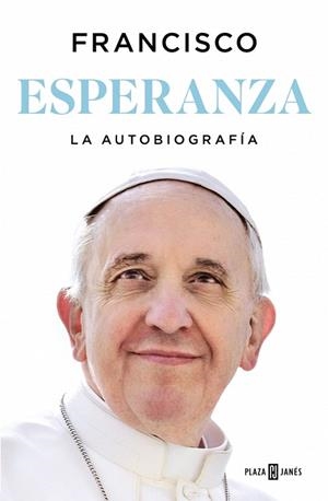 ESPERANZA. LA AUTOBIOGRAFÍA | 9788401036798 | PAPA FRANCISCO | Llibreria Drac - Llibreria d'Olot | Comprar llibres en català i castellà online