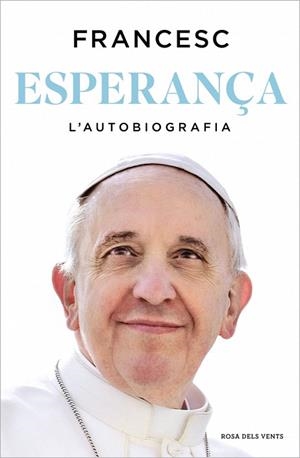 ESPERANÇA. L'AUTOBIOGRAFIA | 9788410256699 | PAPA FRANCESC | Llibreria Drac - Llibreria d'Olot | Comprar llibres en català i castellà online