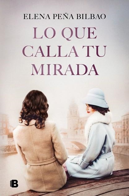 LO QUE CALLA TU MIRADA | 9788466681148 | PEÑA BILBAO, ELENA | Llibreria Drac - Llibreria d'Olot | Comprar llibres en català i castellà online