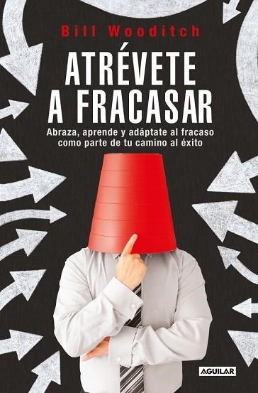 ATRÉVETE A FRACASAR | 9788403525467 | WOODITCH, BILL | Llibreria Drac - Llibreria d'Olot | Comprar llibres en català i castellà online