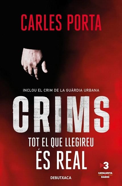 CRIMS. TOT EL QUE LLEGIREU ÉS REAL (CRIMS 1) | 9788418196348 | PORTA, CARLES | Llibreria Drac - Librería de Olot | Comprar libros en catalán y castellano online