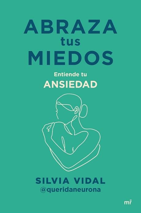 ABRAZA TUS MIEDOS | 9788427053304 | VIDAL, SILVIA (@QUERIDANEURONA) | Llibreria Drac - Llibreria d'Olot | Comprar llibres en català i castellà online