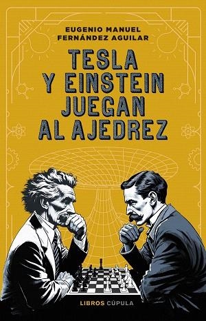 TESLA Y EINSTEIN JUEGAN AL AJEDREZ | 9788448042318 | FERNANDEZ, EUGENIO | Llibreria Drac - Librería de Olot | Comprar libros en catalán y castellano online