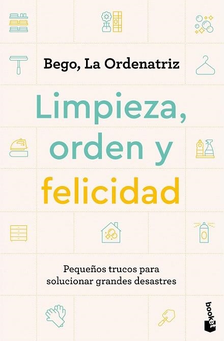 LIMPIEZA, ORDEN Y FELICIDAD | 9788408297604 | BEGO, LA ORDENATRIZ | Llibreria Drac - Llibreria d'Olot | Comprar llibres en català i castellà online