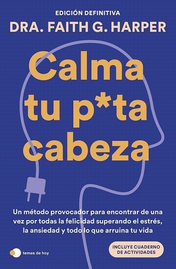 CALMA TU PUTA CABEZA (EDICIÓN DEFINITIVA) | 9788410293359 | HARPER, DRA. FAITH G. | Llibreria Drac - Llibreria d'Olot | Comprar llibres en català i castellà online