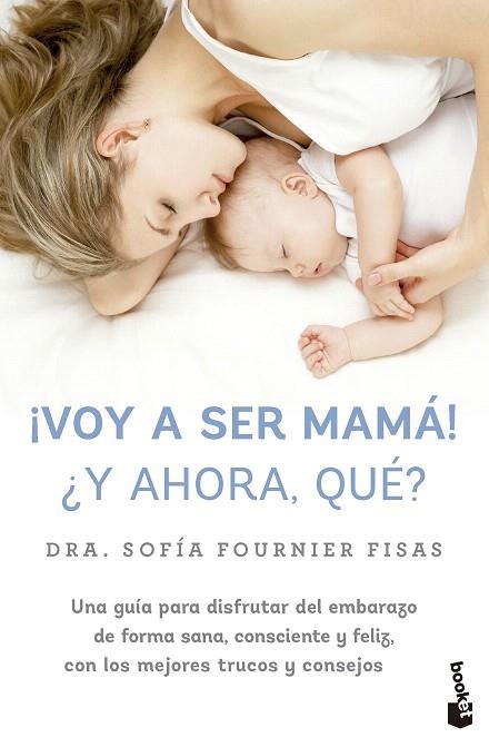 ¡VOY A SER MAMÁ! ¿Y AHORA QUÉ? | 9788448042332 | FOURNIER, SOFÍA | Llibreria Drac - Llibreria d'Olot | Comprar llibres en català i castellà online