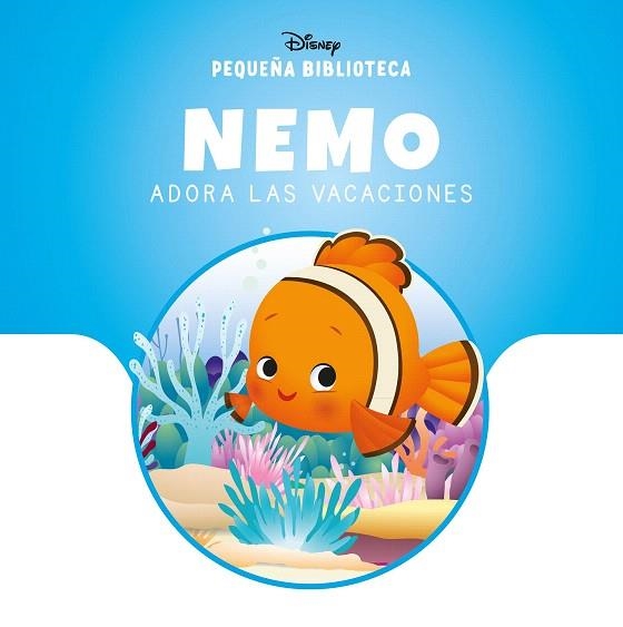 PEQUEÑA BIBLIOTECA DISNEY. NEMO ADORA LAS VACACIONES | 9788410029842 | DISNEY | Llibreria Drac - Llibreria d'Olot | Comprar llibres en català i castellà online