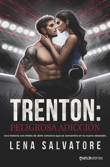 TRENTON: PELIGROSA ADICCIÓN | 9788408297871 | SALVATORE, LENA | Llibreria Drac - Llibreria d'Olot | Comprar llibres en català i castellà online