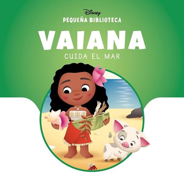 PEQUEÑA BIBLIOTECA DISNEY. VAIANA CUIDA EL MAR | 9788410029835 | DISNEY | Llibreria Drac - Llibreria d'Olot | Comprar llibres en català i castellà online