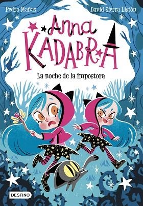 NOCHE DE LA IMPOSTORA, LA (ANNA KADABRA 15) | 9788408297901 | MAÑAS, PEDRO; SIERRA LISTÓN, DAVID | Llibreria Drac - Llibreria d'Olot | Comprar llibres en català i castellà online