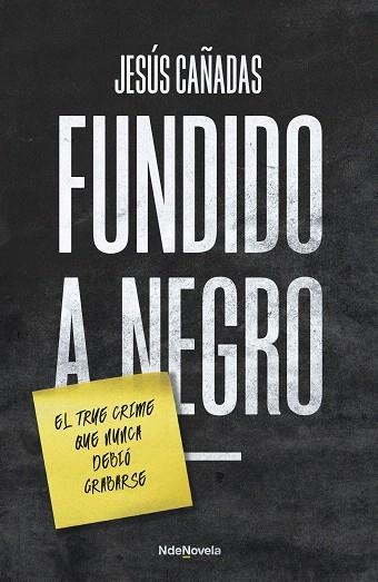 FUNDIDO A NEGRO | 9788410140196 | CAÑADAS, JESÚS | Llibreria Drac - Librería de Olot | Comprar libros en catalán y castellano online