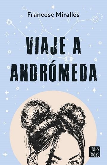 VIAJE A ANDRÓMEDA | 9788408297789 | MIRALLES, FRANCESC | Llibreria Drac - Llibreria d'Olot | Comprar llibres en català i castellà online