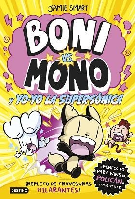 BONI VS. MONO Y YO-YO, LA SUPERSÓNICA (BONI VS MONO 4) | 9788408297376 | SMART, JAMIE | Llibreria Drac - Llibreria d'Olot | Comprar llibres en català i castellà online