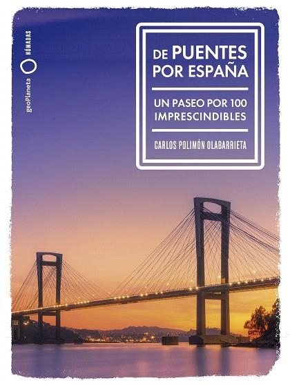 DE PUENTES POR ESPAÑA | 9788408291992 | POLIMÓN, CARLOS | Llibreria Drac - Llibreria d'Olot | Comprar llibres en català i castellà online