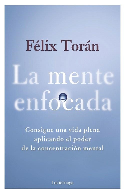 MENTE ENFOCADA, LA | 9788419996770 | TORÁN, FÉLIX | Llibreria Drac - Llibreria d'Olot | Comprar llibres en català i castellà online