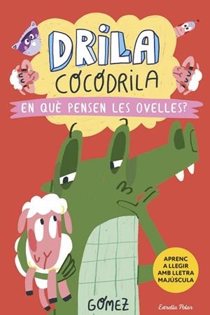 EN QUÈ PENSEN LES OVELLES? (DRILA COCODRILA 7) | 9788418444968 | GÓMEZ | Llibreria Drac - Llibreria d'Olot | Comprar llibres en català i castellà online