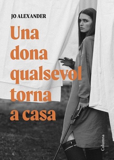 DONA QUALSEVOL TORNA A CASA, UNA | 9788466432870 | ALEXANDER, JO | Llibreria Drac - Llibreria d'Olot | Comprar llibres en català i castellà online