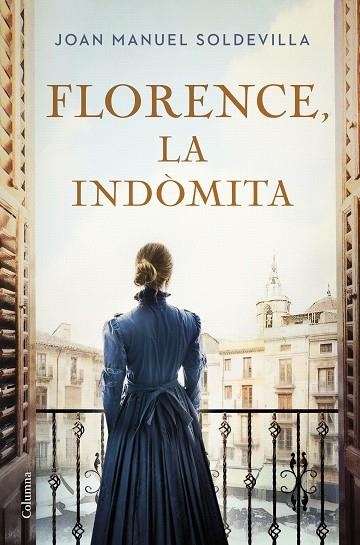 FLORENCE, LA INDÒMITA | 9788466432818 | SOLDEVILLA, JOAN MANUEL | Llibreria Drac - Llibreria d'Olot | Comprar llibres en català i castellà online