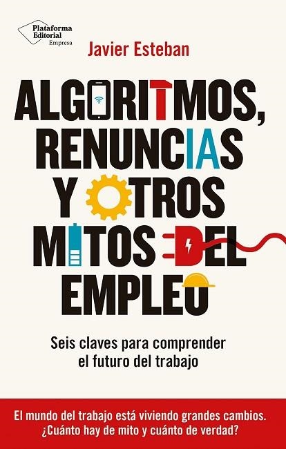 ALGORITMOS RENUNCIAS Y OTROS MITOS DEL EMPLEO | 9788410243934 | ESTEBAN, JAVIER | Llibreria Drac - Llibreria d'Olot | Comprar llibres en català i castellà online