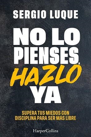 NO LO PIENSES HAZLO YA | 9788410641839 | LUQUE, SERGIO | Llibreria Drac - Llibreria d'Olot | Comprar llibres en català i castellà online