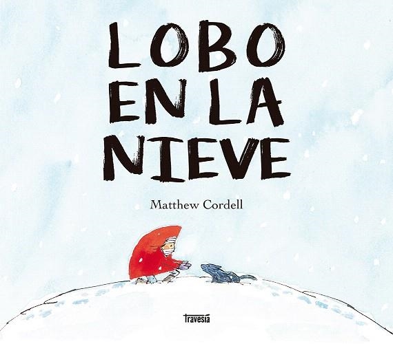 LOBO EN LA NIEVE | 9786075840093 | CORDELL, MATHEW | Llibreria Drac - Librería de Olot | Comprar libros en catalán y castellano online