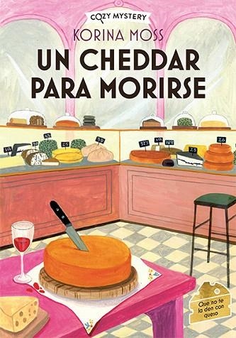 CHEDAR PARA MORIRSE, UN | 9788410206038 | MOSS, KORINA | Llibreria Drac - Llibreria d'Olot | Comprar llibres en català i castellà online