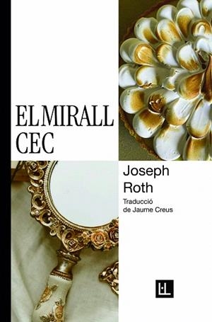 MIRALL CEC, EL | 9788412908602 | ROTH, JOSEPH | Llibreria Drac - Llibreria d'Olot | Comprar llibres en català i castellà online