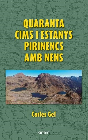 QUARANTA CIMS I ESTANYS PIRINENCS AMB NENS | 9788418865473 | GEL, CARLES | Llibreria Drac - Librería de Olot | Comprar libros en catalán y castellano online