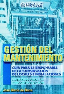 GESTION DEL MANTENIMIENTO. (CONSERVACION DE LOCALES) | 9788489786813 | BONA, JOSE MARIA DE | Llibreria Drac - Llibreria d'Olot | Comprar llibres en català i castellà online