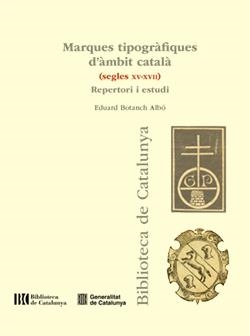 MARQUES TIPOGRÀFIQUES D'ÀMBIT CATALÀ (SEGLES XV-XVII) | 9788410393011 | BOTANCH, EDUARD | Llibreria Drac - Llibreria d'Olot | Comprar llibres en català i castellà online