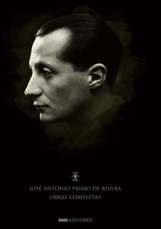 OBRAS COMPLETAS DE JOSÉ ANTONIO PRIMO DE RIVERA | 9788419764157 | PRIMO DE RIVERA, JOSÉ ANTONIO | Llibreria Drac - Llibreria d'Olot | Comprar llibres en català i castellà online