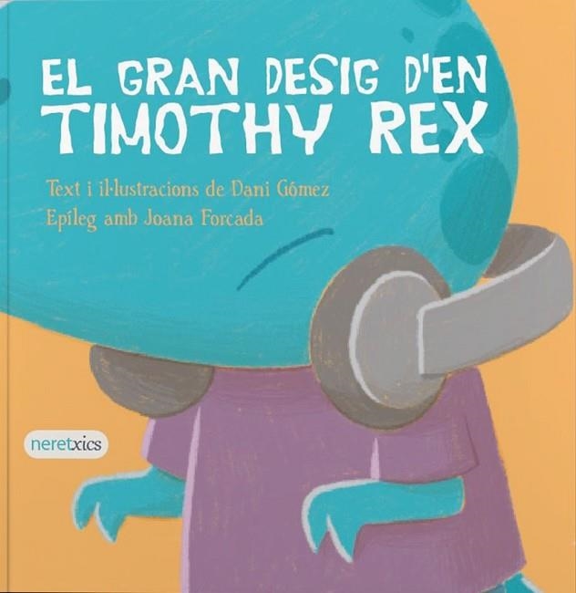 GRAN DESIG D'EN TIMOTHY REX, EL (SENTIMENTS) | 9788412838497 | GÓMEZ, DANI | Llibreria Drac - Llibreria d'Olot | Comprar llibres en català i castellà online