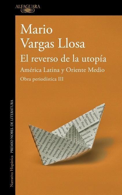 REVERSO DE LA UTOPÍA, EL. AMÉRICA LATINA Y ORIENTE MEDIO (OBRA PERIODÍSTICA III) | 9788420460420 | VARGAS LLOSA, MARIO | Llibreria Drac - Llibreria d'Olot | Comprar llibres en català i castellà online