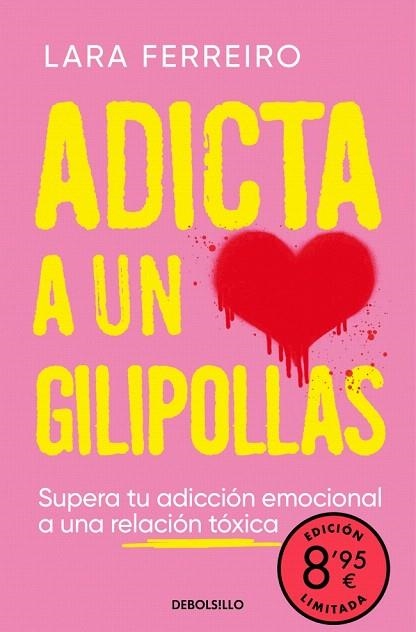 ADICTA A UN GILIPOLLAS (CAMPAÑA EDICIÓN LIMITADA) | 9788466378505 | FERREIRO, LARA | Llibreria Drac - Llibreria d'Olot | Comprar llibres en català i castellà online