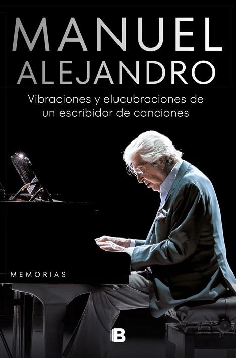 MANUEL ALEJANDRO. VIBRACIONES Y ELUCUBRACIONES DE UN ESCRIBIDOR DE CANCIONES | 9788466675017 | ALEJANDRO, MANUEL | Llibreria Drac - Llibreria d'Olot | Comprar llibres en català i castellà online