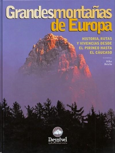 GRANDES MONTAÑAS DE EUROPA | 9788489969933 | BETELU, KIKO | Llibreria Drac - Llibreria d'Olot | Comprar llibres en català i castellà online