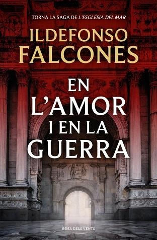 EN L'AMOR I EN LA GUERRA (L'ESGLÉSIA DEL MAR 3) | 9788419756633 | FALCONES, ILDEFONSO | Llibreria Drac - Llibreria d'Olot | Comprar llibres en català i castellà online