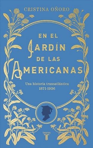 EN EL JARDÍN DE LAS AMERICANAS | 9788430626915 | OÑORO, CRISTINA | Llibreria Drac - Llibreria d'Olot | Comprar llibres en català i castellà online