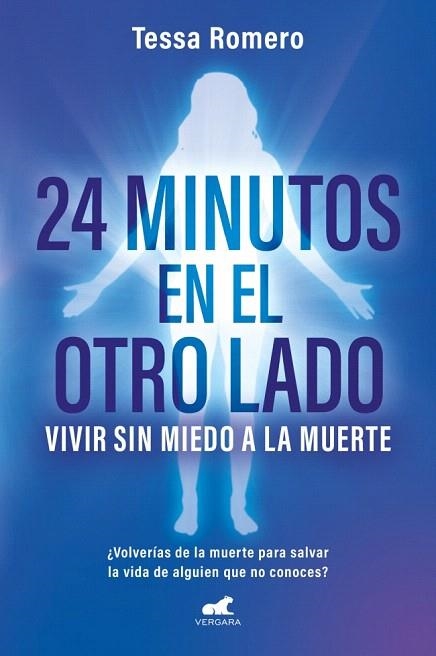 24 MINUTOS EN EL OTRO LADO. VIVIR SIN MIEDO A LA MUERTE | 9788419820723 | ROMERO, TESSA | Llibreria Drac - Llibreria d'Olot | Comprar llibres en català i castellà online