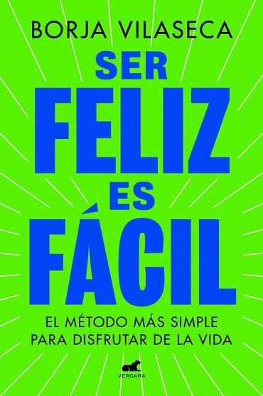 SER FELIZ ES FÁCIL | 9788419820457 | VILASECA, BORJA | Llibreria Drac - Llibreria d'Olot | Comprar llibres en català i castellà online