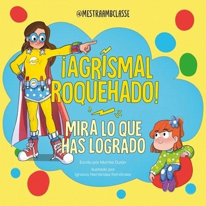 MIRA LO QUE HAS LOGRADO. ¡AGRISMAL ROQUEHADO! | 9788448870041 | DURÁN, MONTSE | Llibreria Drac - Llibreria d'Olot | Comprar llibres en català i castellà online