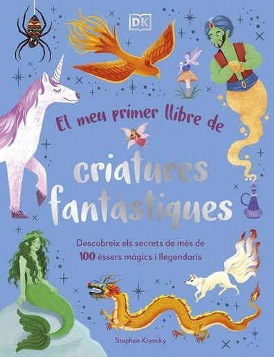 MEU PRIMER LLIBRE DE CRIATURES FANTÀSTIQUES, EL | 9780241736876 | KRENSKY, STEPHEN | Llibreria Drac - Llibreria d'Olot | Comprar llibres en català i castellà online