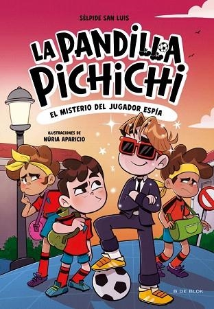 MISTERIO DEL JUGADOR ESPÍA, EL (LA PANDILLA PICHICHI 4) | 9788410269163 | SAN LUIS, SÉLPIDE | Llibreria Drac - Llibreria d'Olot | Comprar llibres en català i castellà online