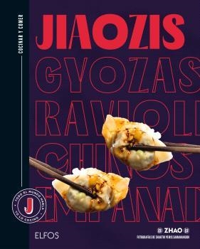 JIAOZIS GYOZAS RAVIOLIS CHINOS EMPANADILLAS (COCINAR Y COMER) | 9788410268876 | ZHAO | Llibreria Drac - Llibreria d'Olot | Comprar llibres en català i castellà online