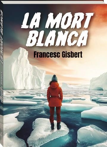 MORT BLANCA, LA | 9788419913708 | GISBERT, FRANCESC | Llibreria Drac - Llibreria d'Olot | Comprar llibres en català i castellà online