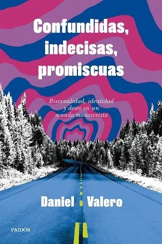 CONFUNDIDAS, INDECISAS, PROMISCUAS | 9788449343346 | VALERO, DANIEL | Llibreria Drac - Llibreria d'Olot | Comprar llibres en català i castellà online